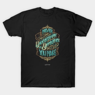 Never Underestimate T-Shirt